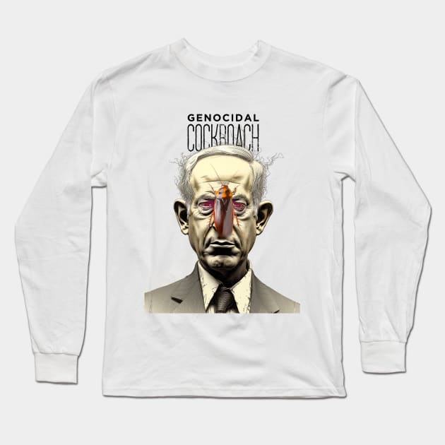 Benjamin Netanyahu: The Genocidal Cockroach Long Sleeve T-Shirt by Puff Sumo